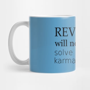 Revenge will never solve anything, Unity Day Mug